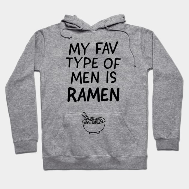 My Fav Type of Men is Ramen Hoodie by garbagetshirts